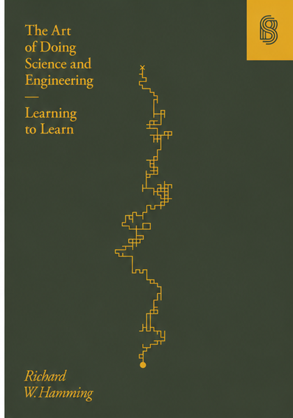 The Art of Doing Science and Engineering by Richard Hamming