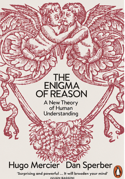 The Enigma of Reason by Hugo Mercier & Dan Sperber