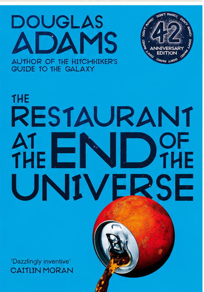 The Restaurant at the End of the Universe by Douglas Adams